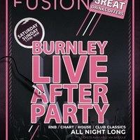 Burnley Live After Party @ Fusion