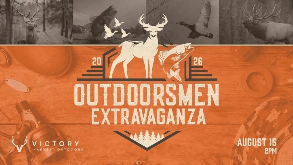 Outdoorsmen Extravaganza - Victory Baptist Church