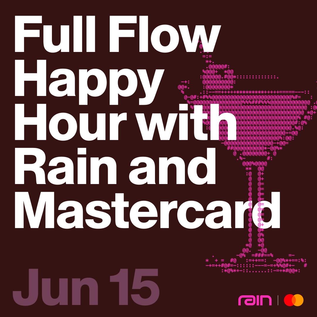 Full Flow Happy Hour with Rain and Mastercard