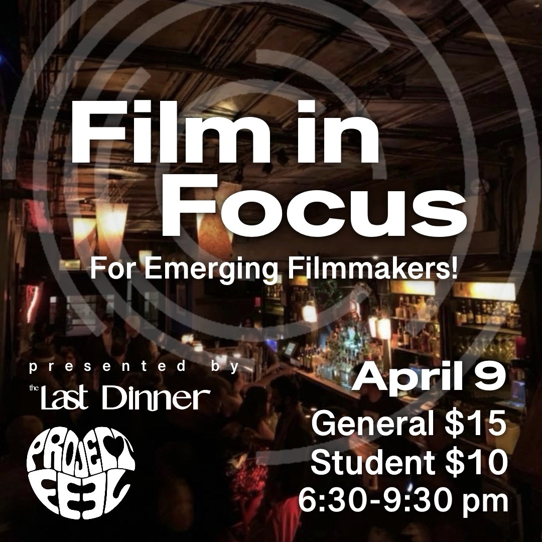 Film in FOCUS – Presented by Project Feel & “The Last Dinner” Film