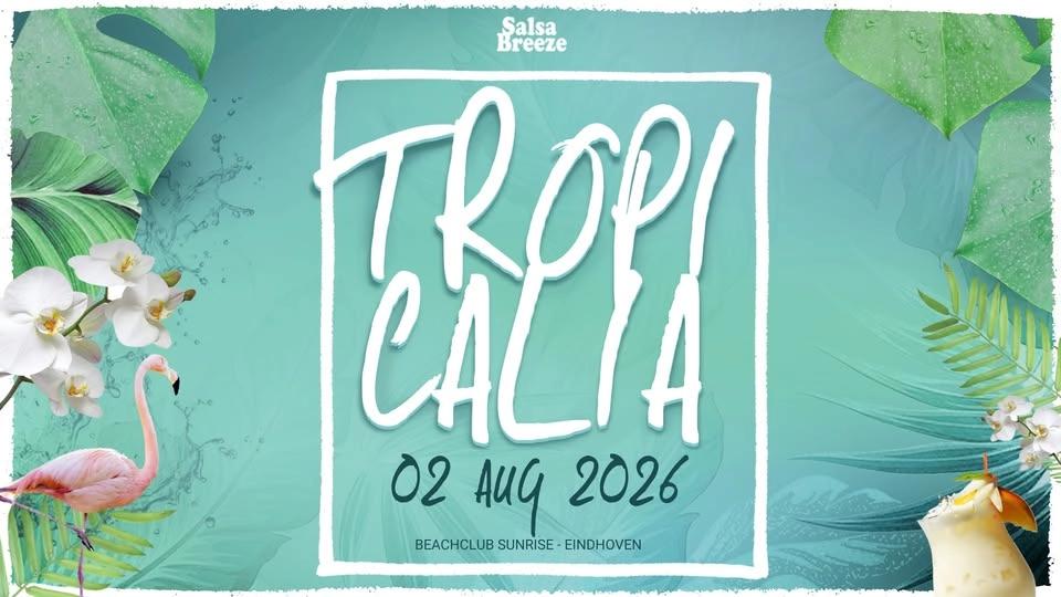 TROPICALIA | 02.08.2026 | Eindhoven | Beachclub Sunrise