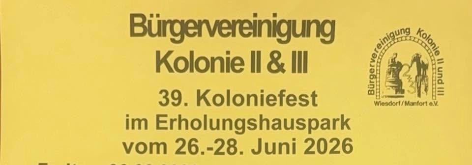 Bürgervereinigung Kolonie II & III = Bürge 39. Koloniefest Wiesdorf / Manfort e.V.