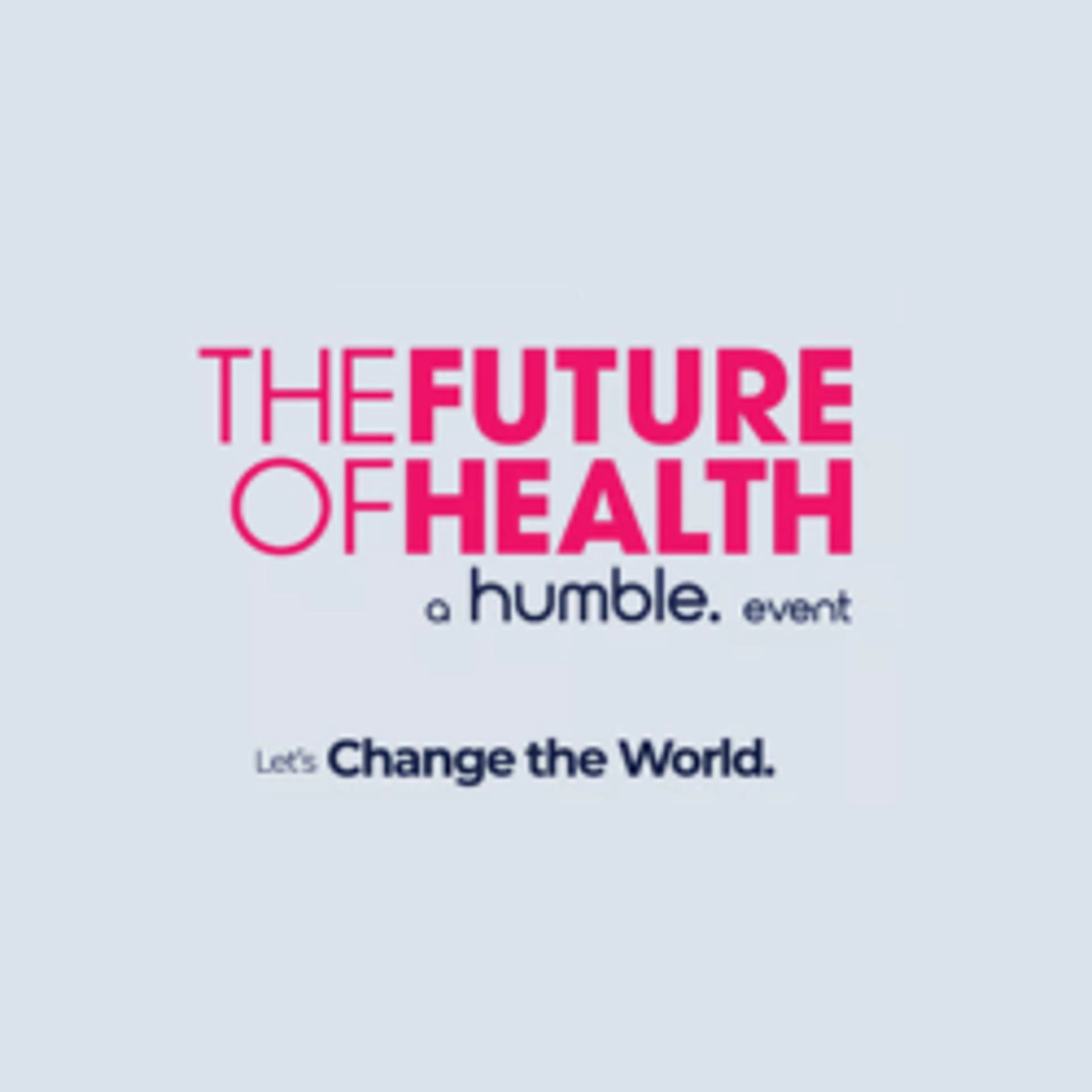 The Future of Health - A humble event brought to you by PHA Group and Rude Health Consulting