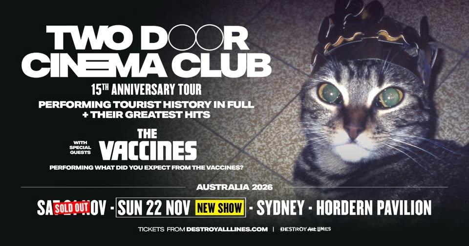 ๐๐๐ ๐๐๐๐ | Two Door Cinema Club // Sydney // Hordern Pavilion // with The Vaccines // LIC AA