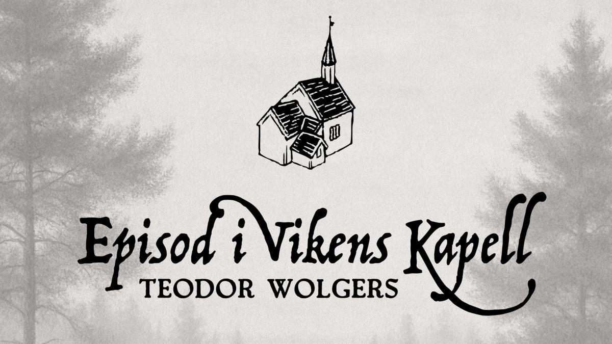 Teodor Wolgers - Episod i Vikens Kapell