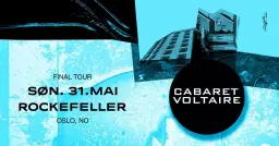 Cabaret Voltaire – Final Tour // Rockefeller // 31.05.26