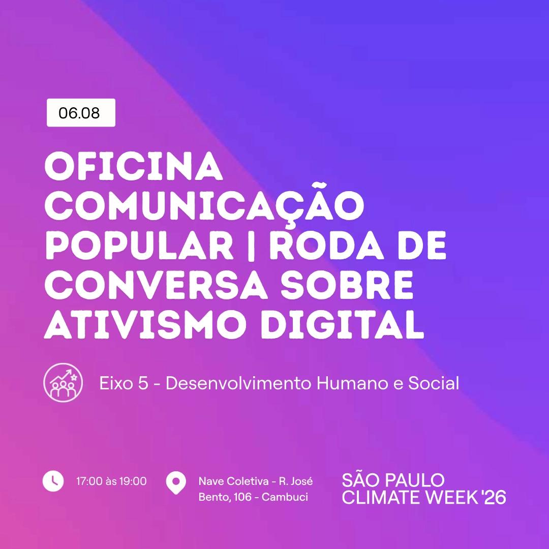 OFICINA COMUNICAÇÃO POPULAR | RODA DE CONVERSA SOBRE ATIVISMO DIGITAL | SP Climate Week