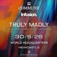 Commune x Infusion Present: Truly Madly
