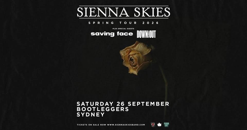 Sienna Skies | Spring Tour 2026 w Saving Face & Down and Out | + Last Words Afterparty