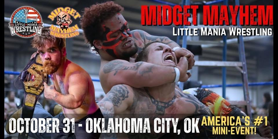 Oklahoma City, Oklahoma "Midget Mayhem / Little Mania" Mini-Wrestling Event (Ages 16+)