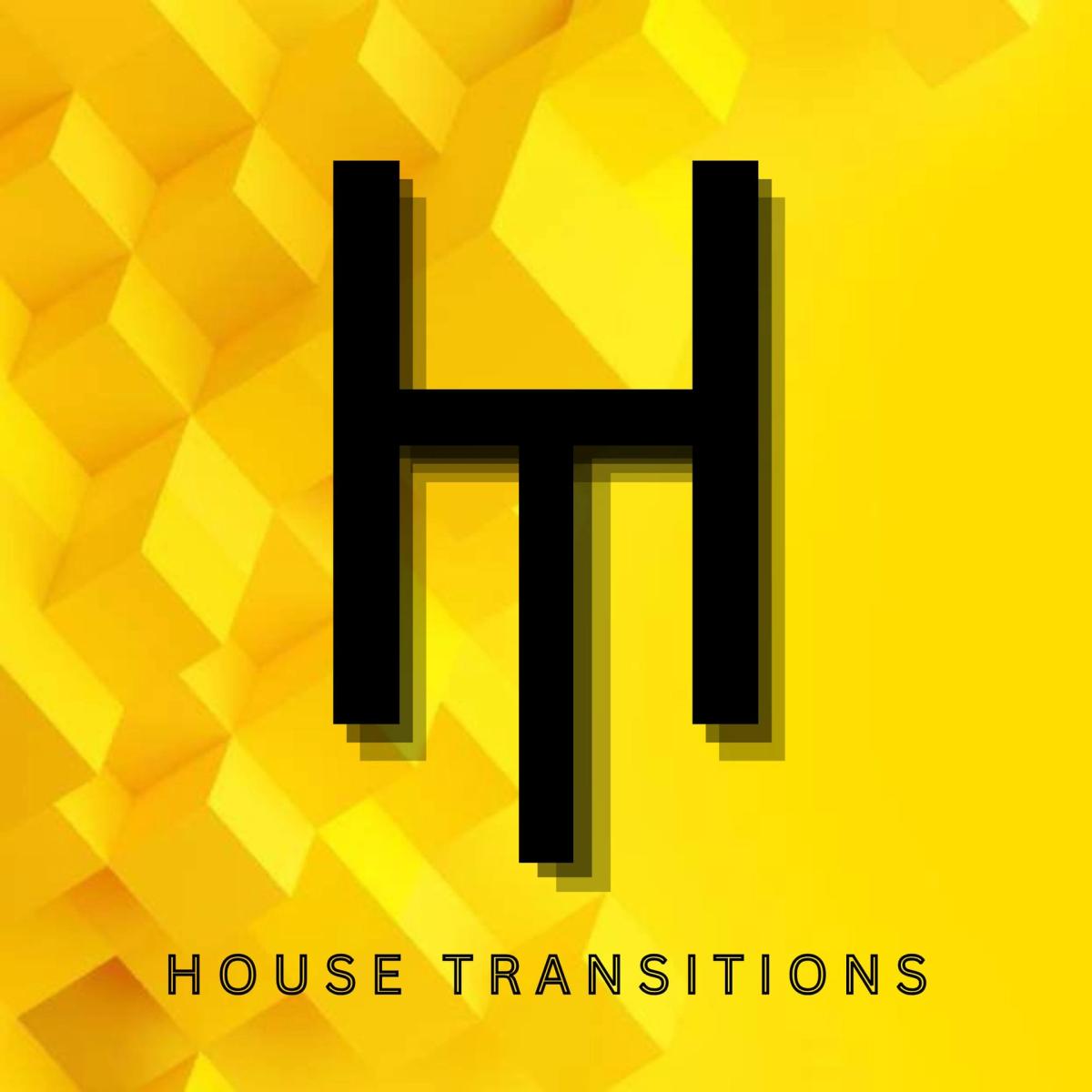 HOUSE TRANSITIONS