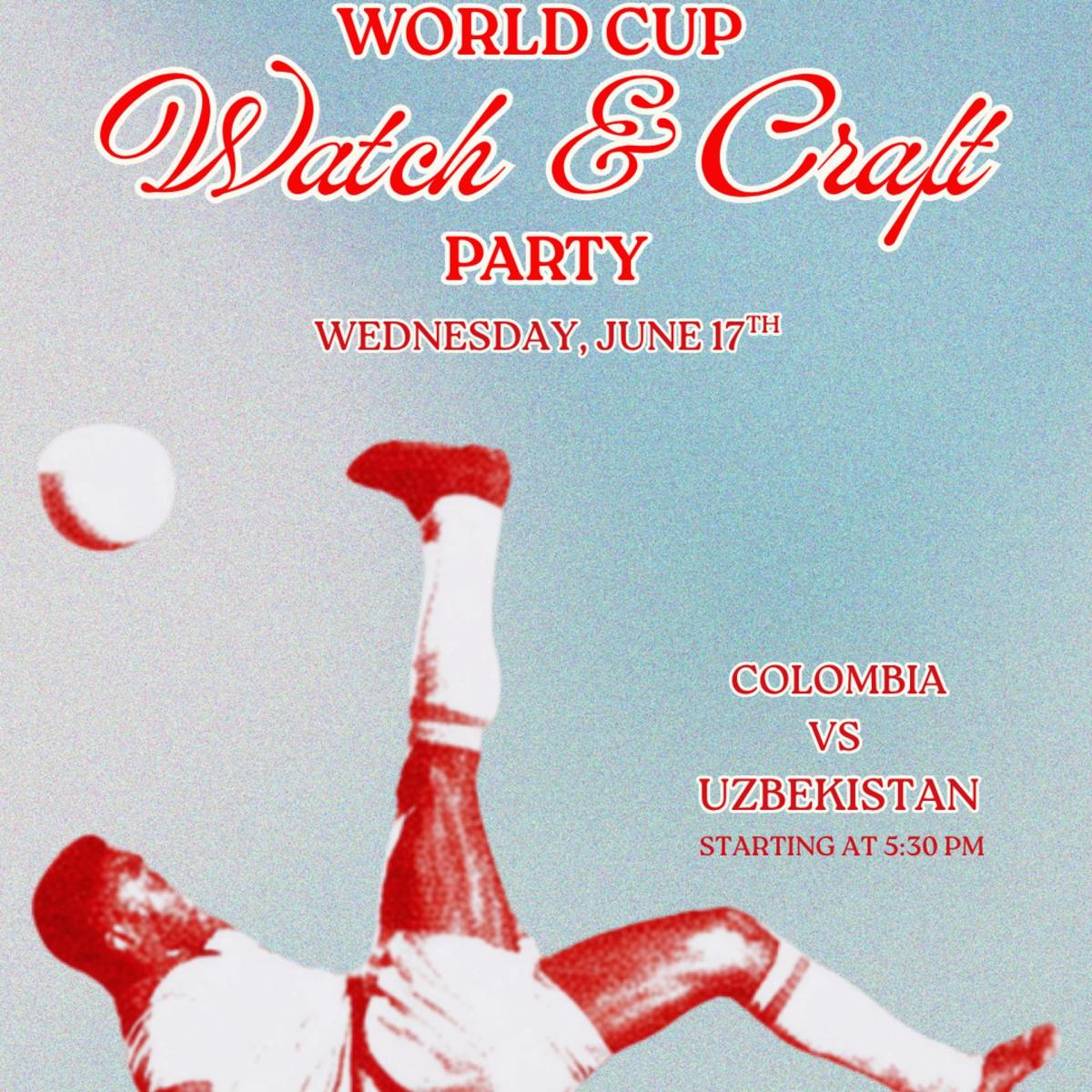 World Cup Watch & Craft Party- Colombia vs Uzbekistan