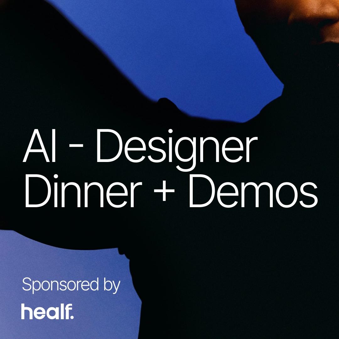 AI Designer Dinner + Demos