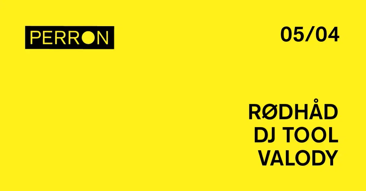 Perron Closing: Rødhåd, DJ TOOL, Valody