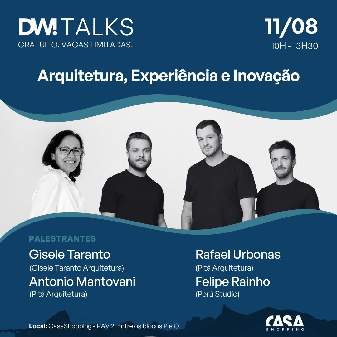 DW! TALKS RIO - 11/08 - Arquitetura, Experiência e Inovação
