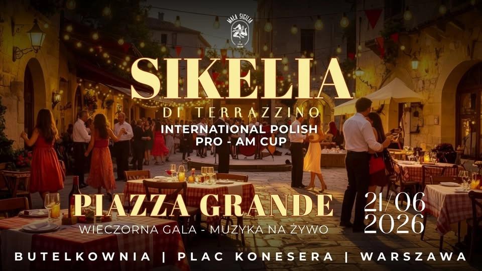 Sikelia di Terrazzino International Polish Pro-Am Cup - PIAZZA GRANDE - 21.06.2026 - Butelkownia