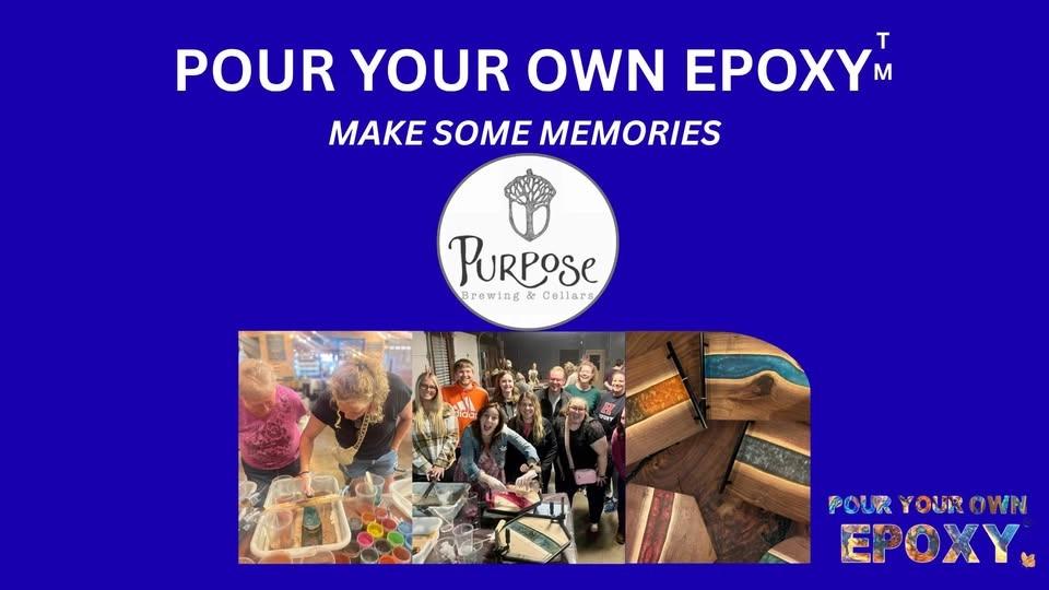 Pour Your Own Epoxy™ (July 30th at Purpose Brewing and Cellars, Fort Collins, CO)