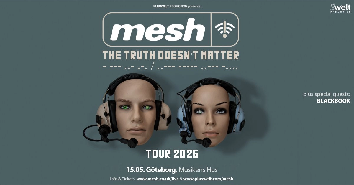 MESH (UK) + Special Guest BLACKBOOK - The Truth Doesn't Matter Tour 2026 // Gothenburg, Musikens Hus
