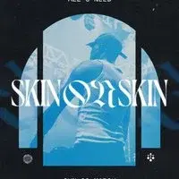 All U Need: SKIN ON SKIN