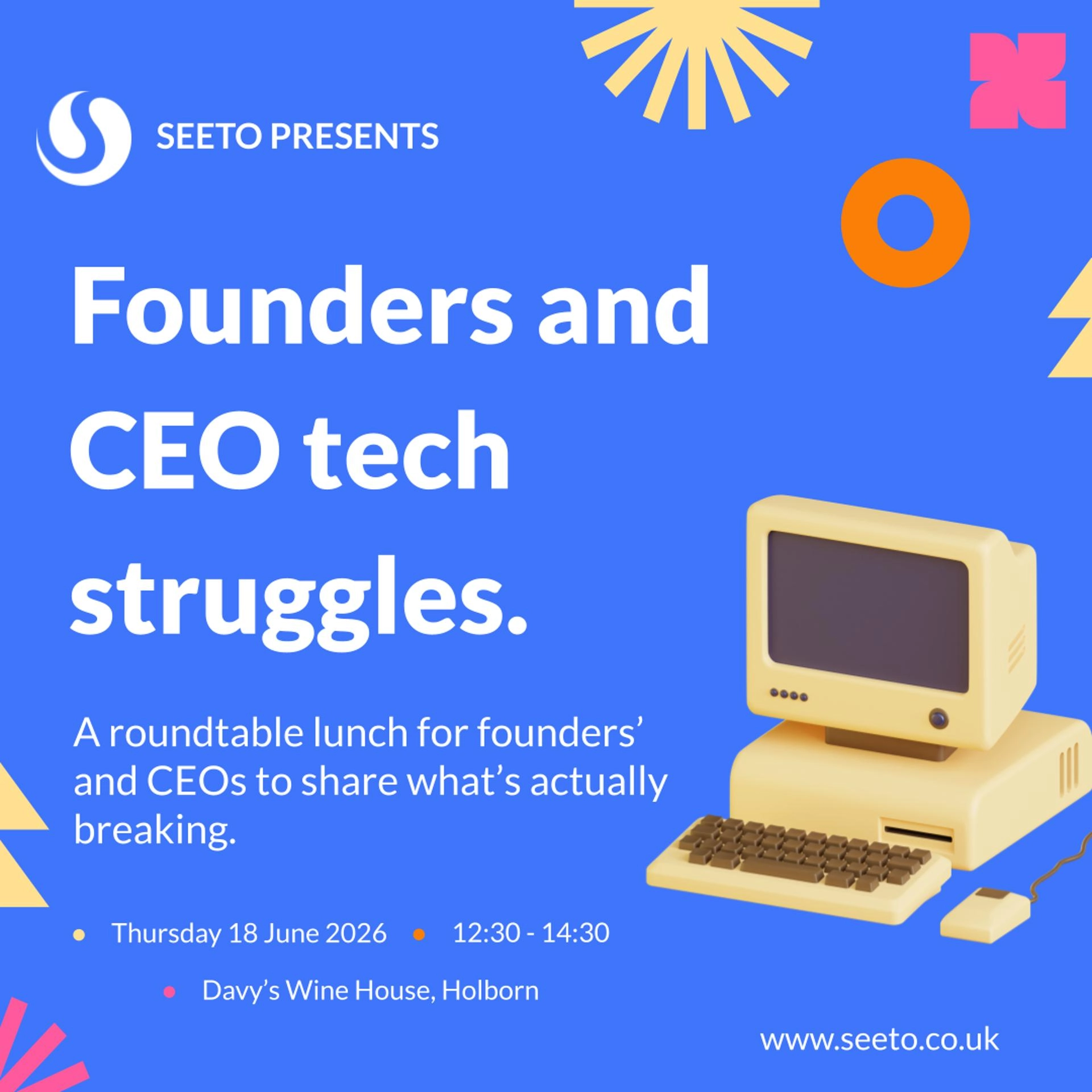 Founders Tech Struggles: A lunch on Seeto