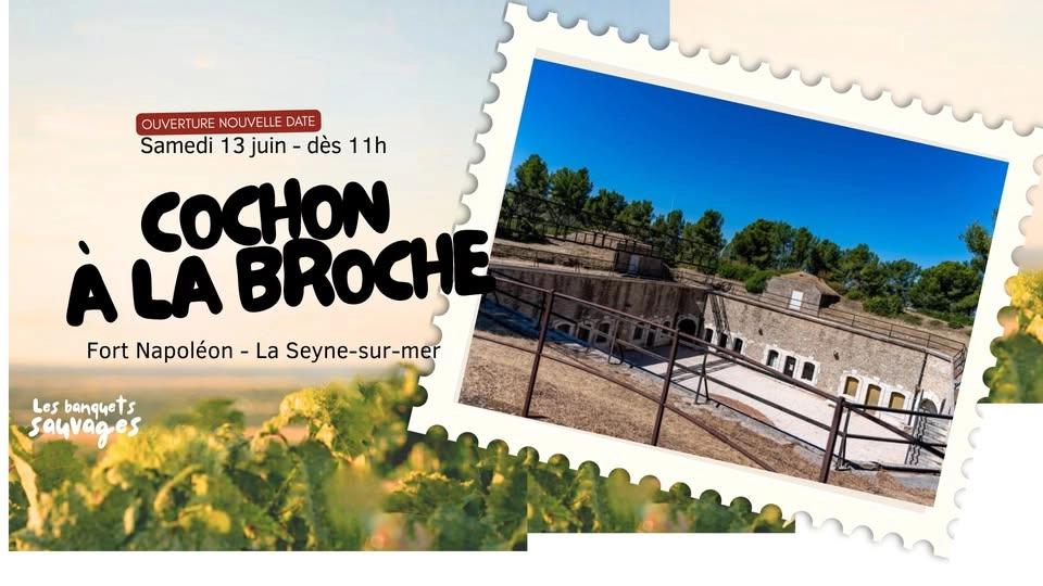 Samedi 13 Juin nouvelle date - les banquets sauvages - Edition Fort Napoléon La Seyne Sur mer