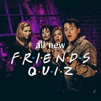 All New Friends Quiz