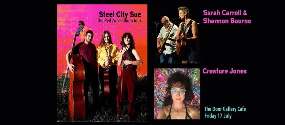 Steel City Sue + Sarah Carroll & Shannon Bourne + Creature Jones