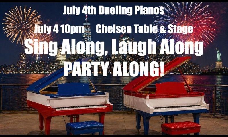 July 4th Dueling Pianos at Chelsea Table & Stage NYC