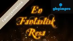 En fantastisk resa - påsklovsmatiné