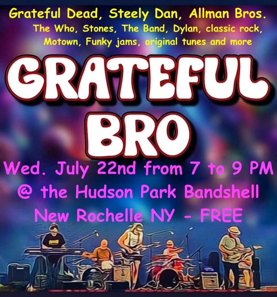 Grateful BRO at the Hudson Park Bandshell New Rochelle NY Free Outdoor All Age Show from 700 to 9 PM