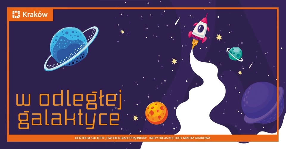 W ODLEGŁEJ GALAKTYCE | Dzień Dziecka w Dworku Białoprądnickim 🚀