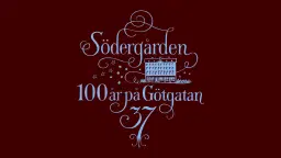 100 år på Götgatan 37 – en natt på Södergården