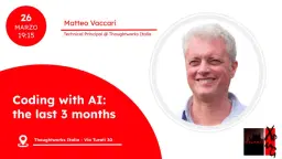 Coding with AI: the last 3 months - Matteo Vaccari