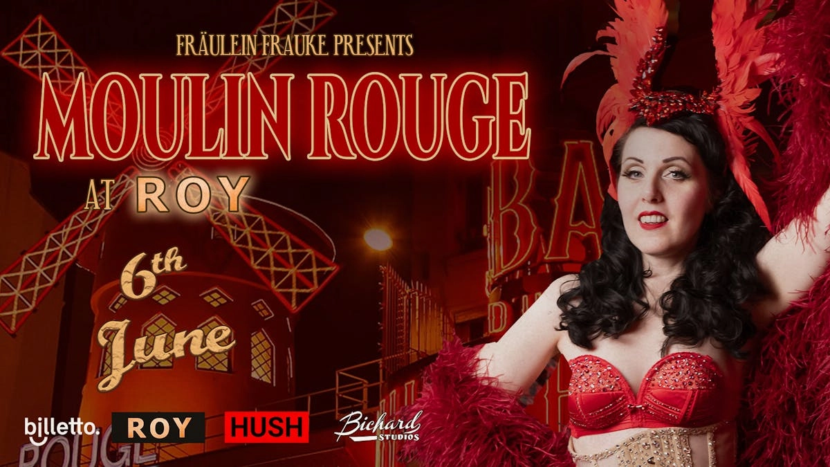 Fräulein Frauke Presents: MOULIN ROUGE at Roy