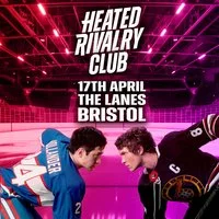 Heated Rivalry Club Night 2 (Bristol)