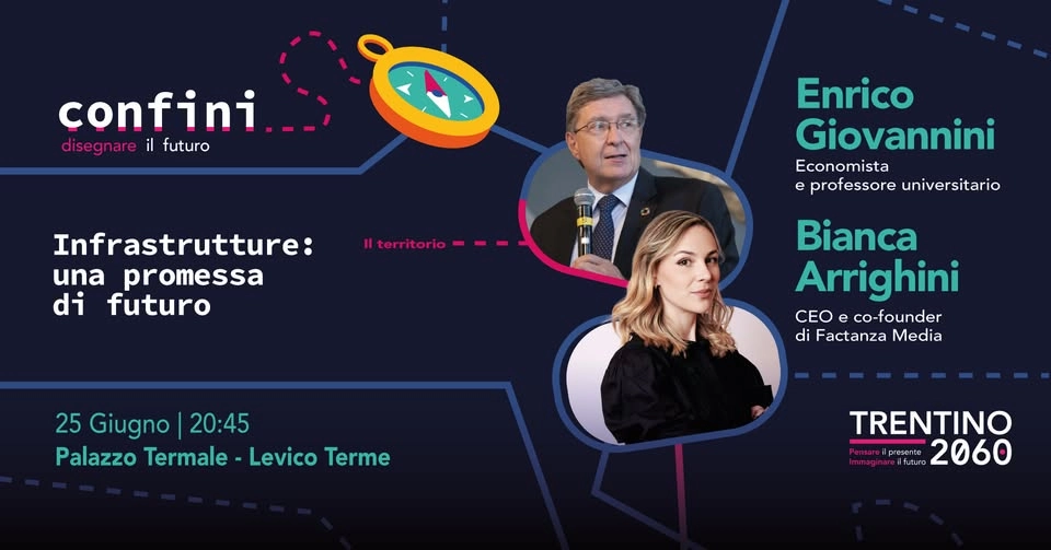 INFRASTRUTTURE: UNA PROMESSA DI FUTURO con Enrico Giovannini e Bianca Arrighini