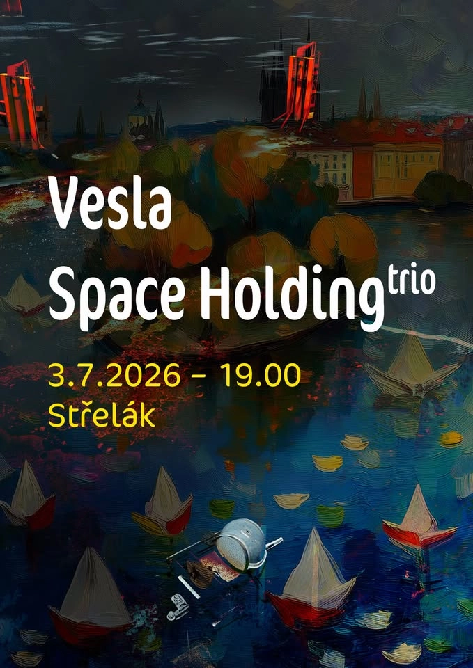 Space Holding (trio) a Vesla na Střeláku