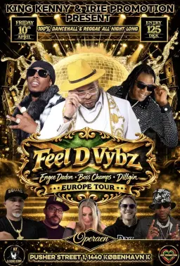 Feel D Vybz Europe Tour: eNGee Dadon, BOSS Champs & Dillgin