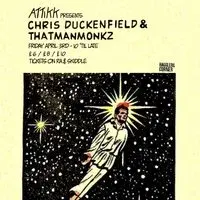 Attikk Presents: Chris Duckenfield + ThatManMonkz