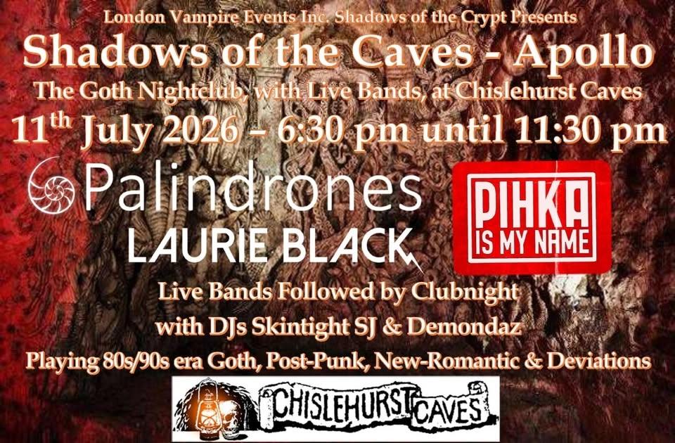 Shadows of the Caves - Apollo - Club Night with Palindrones, Pihka & Laurie Black