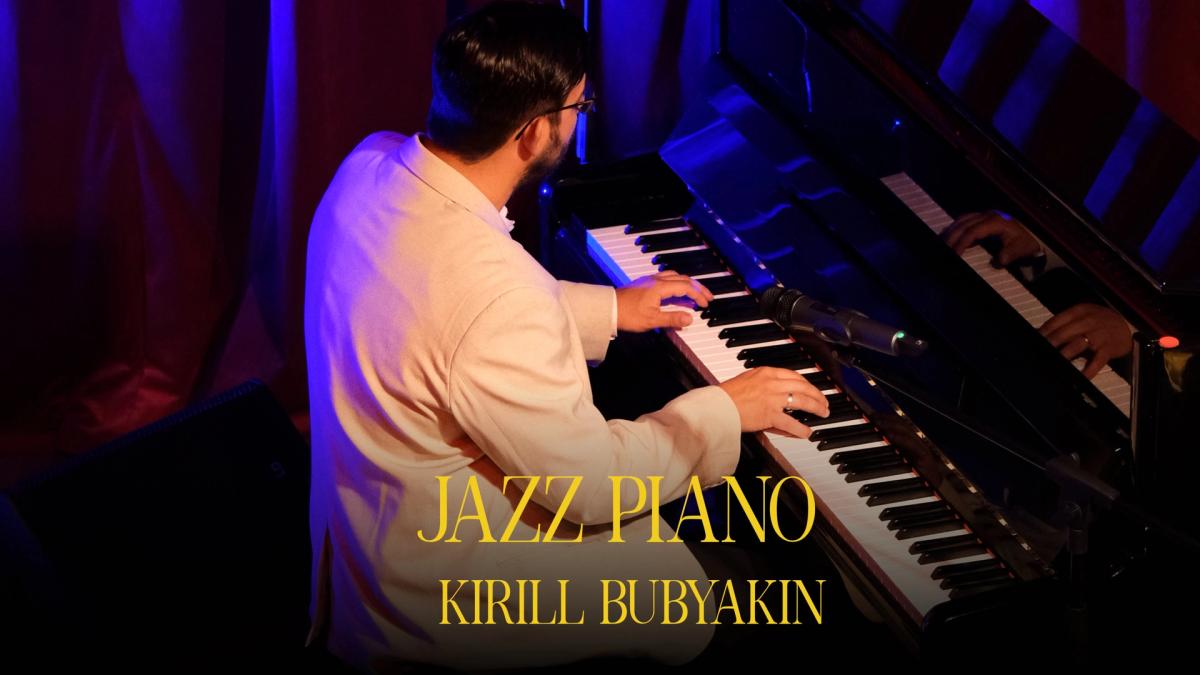 Jazz Piano: Kirill Bubyakin