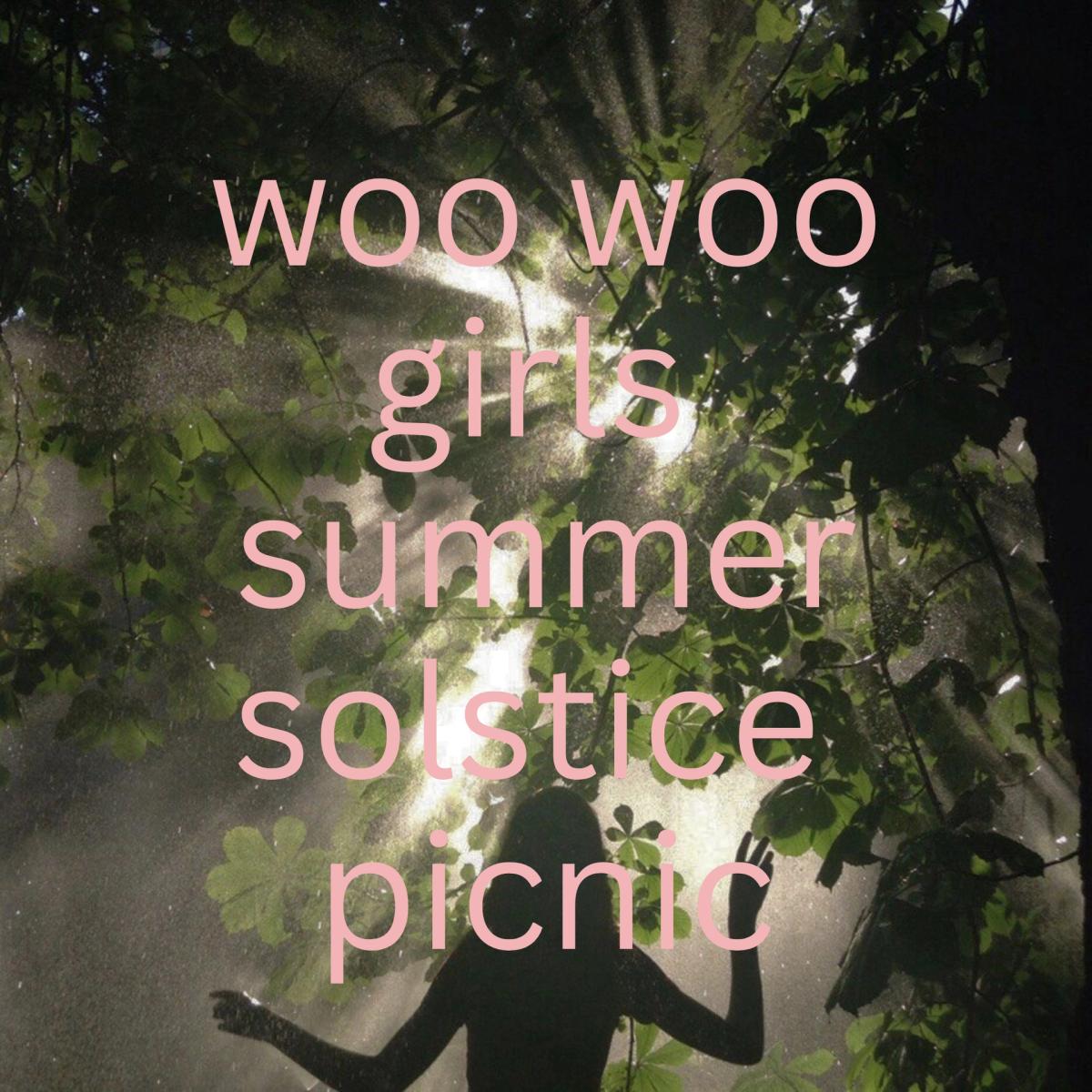 Woo Woo Girls Summer Solstice Picnic