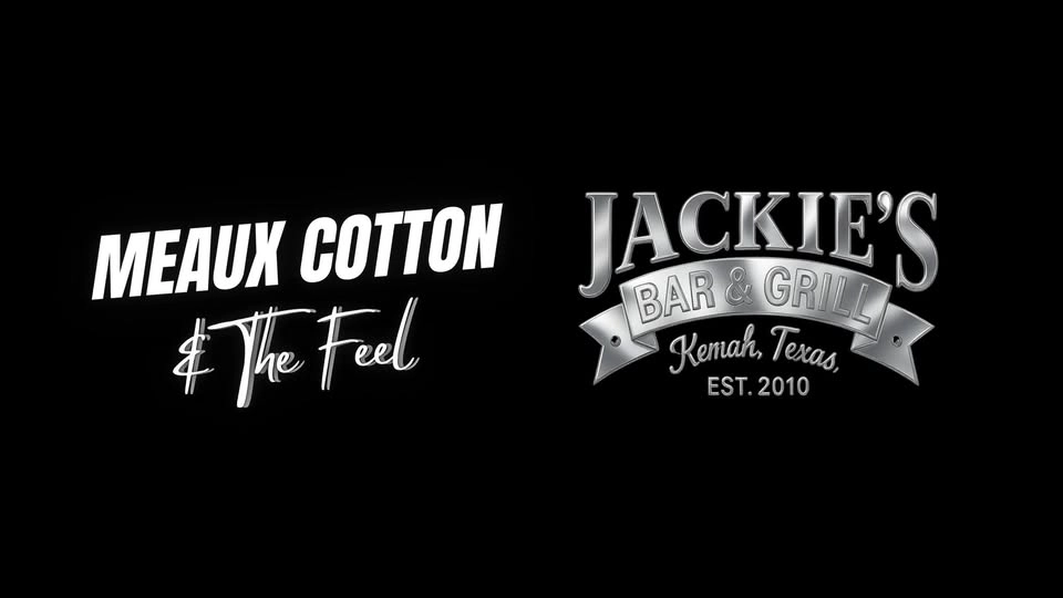 Meaux Cotton & The Feel @ Jackie's Bar & Grill - Kemah