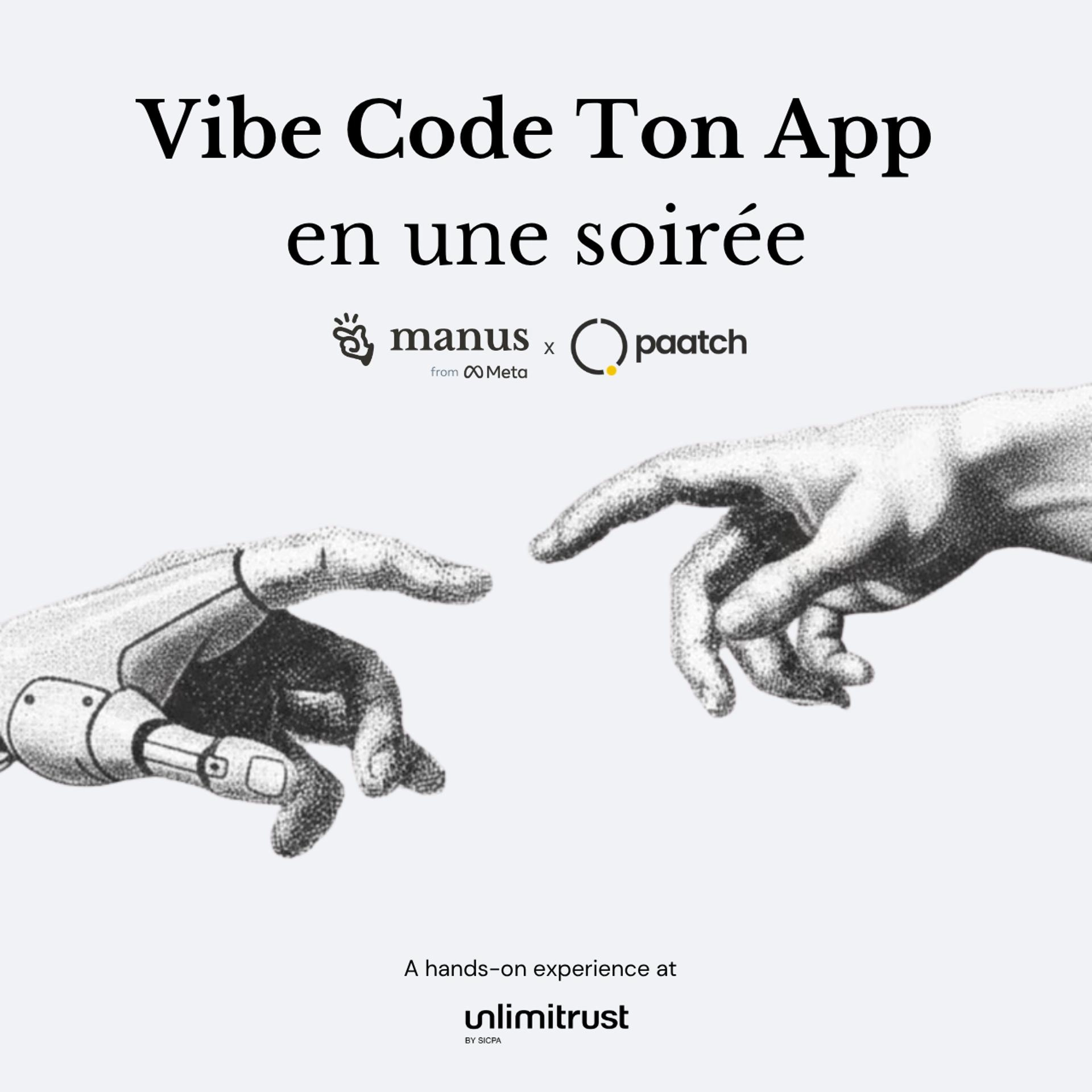 Vibe Code Ton App en une soirée | Paatch x Manus