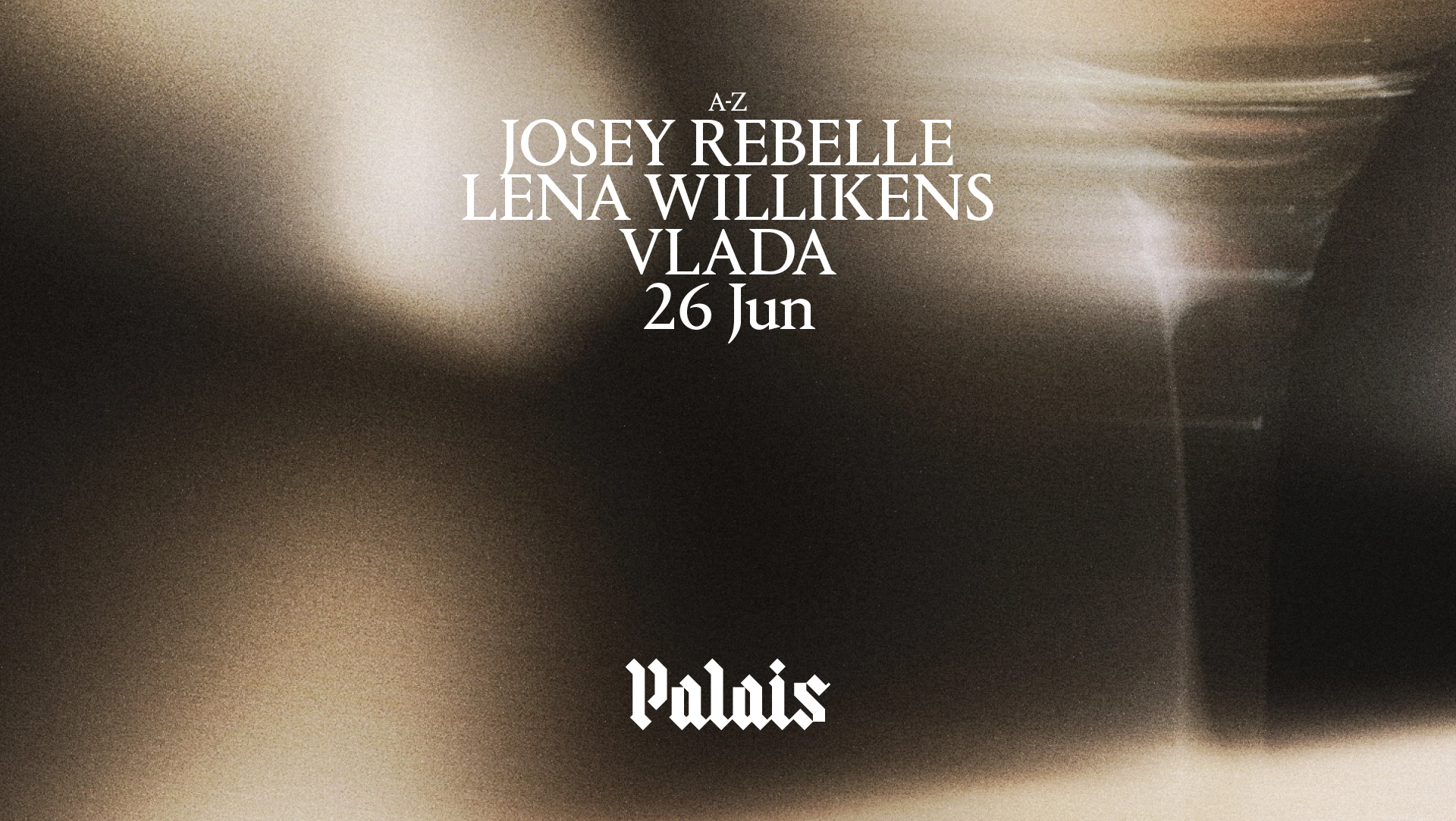 Palais: Josey Rebelle, Lena Willikens & Vlada