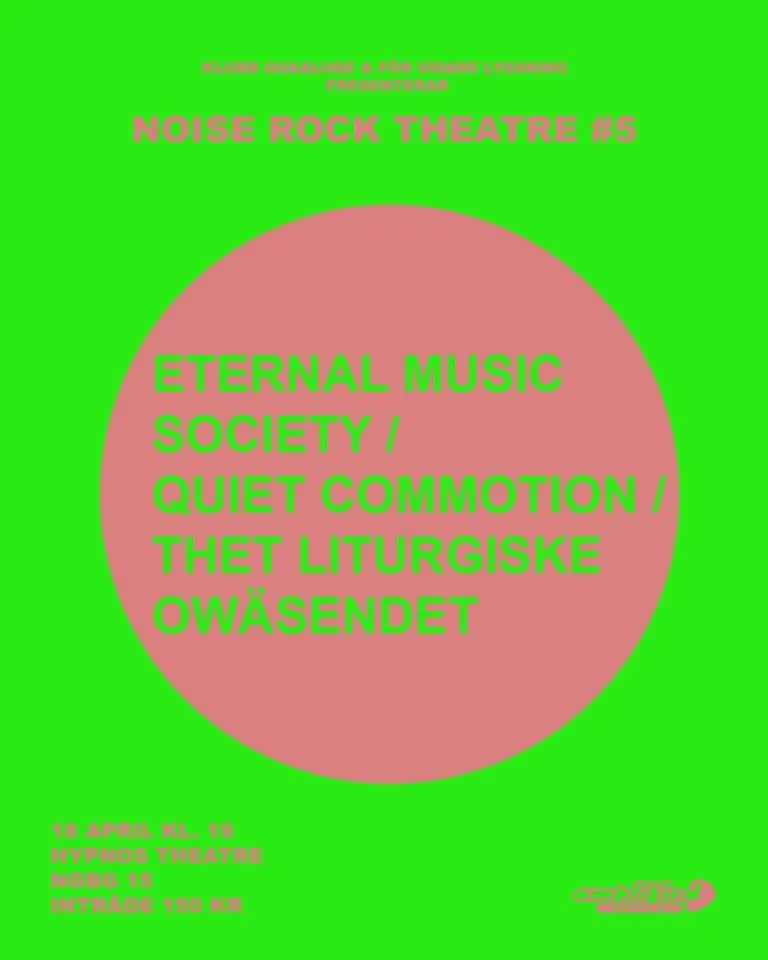 NOISE ROCK THEATRE ACT 5: Eternal Music Society, Quiet Commotion, Thet Liturgiske Owäsendet