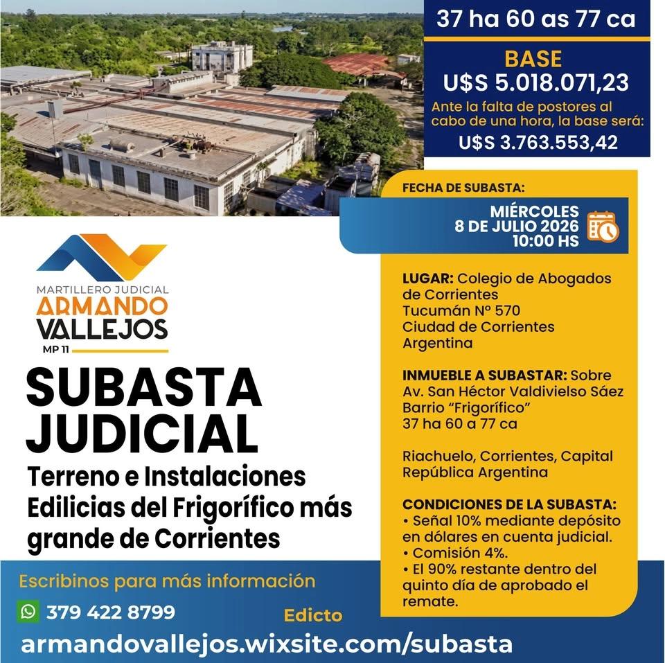 GRAN SUBASTA JUDICIAL DEL PREDIO Y DE LAS INSTALACIONES EDILICIAS DEL FRIGORÍFICO DE CORRIENTES