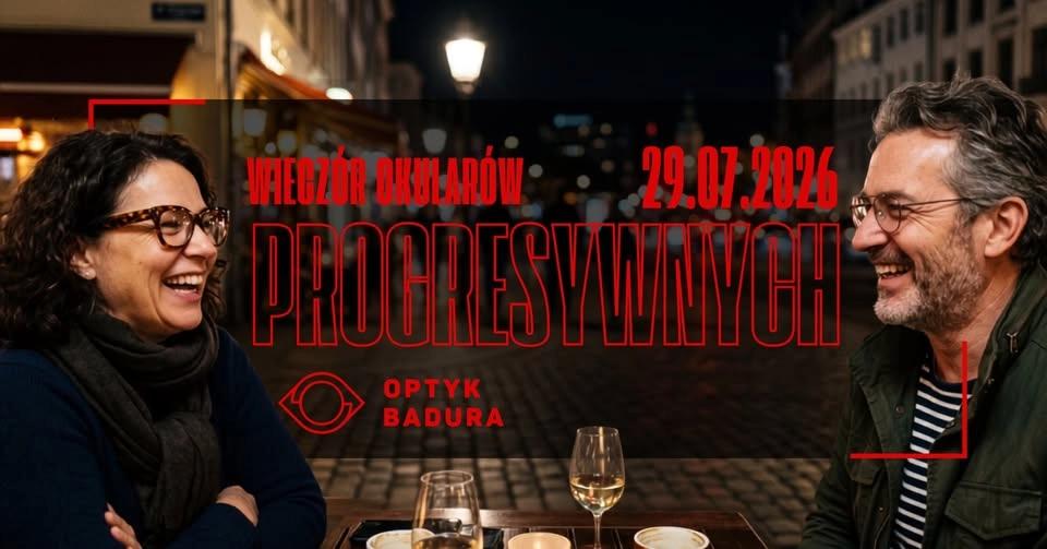 Wieczór Okularów Progresywnych w Optyk Badura w Gliwicach