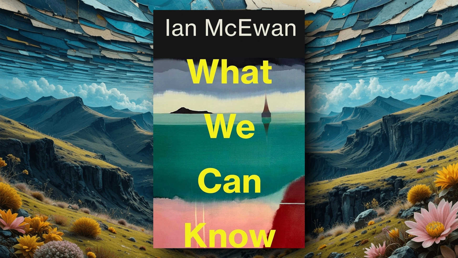 ABCD Reads "What We Can Know" by Ian McEwan