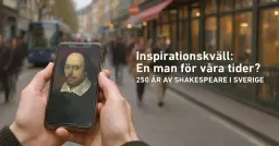 Inspirationskväll: En man för våra tider? - 250 år av Shakespeare i Sverige